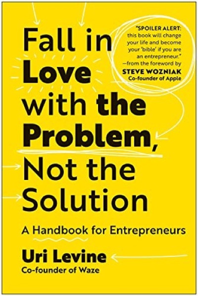 Capa do livro Apaixone-se pelo problema, não pela solução, de Uri Levine